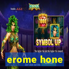 erome hone