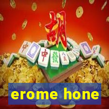 erome hone