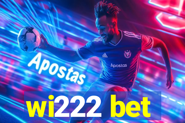 wi222 bet