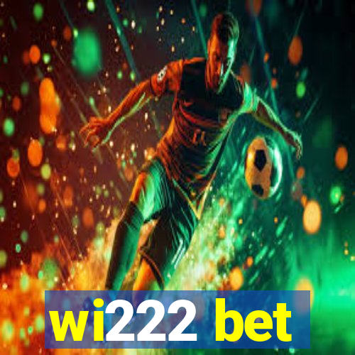 wi222 bet