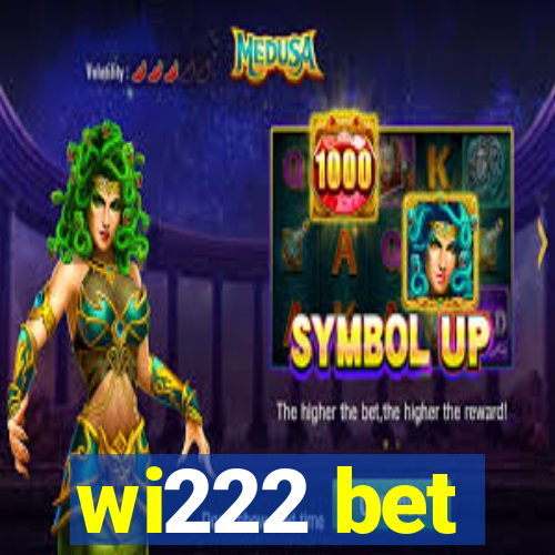 wi222 bet