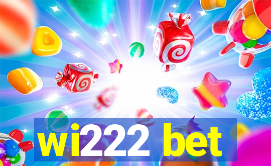 wi222 bet