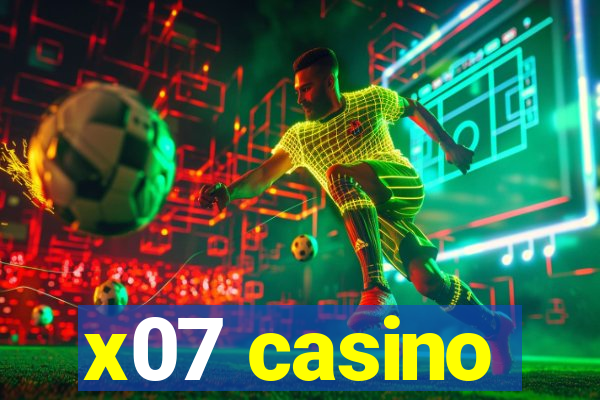 x07 casino
