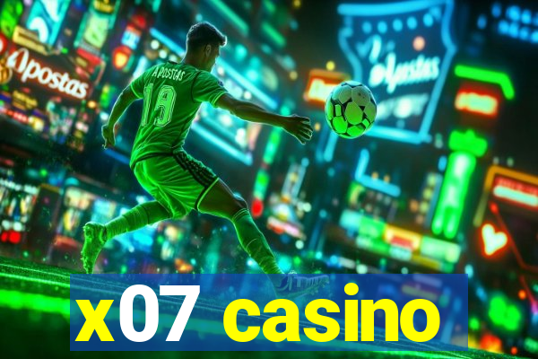 x07 casino