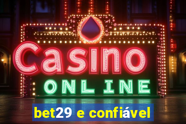 bet29 e confiável