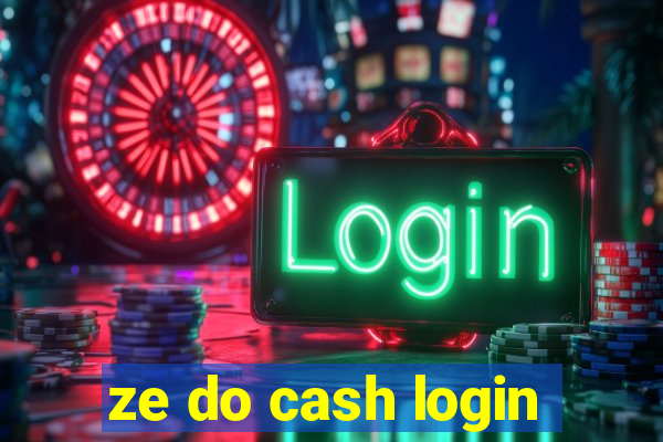 ze do cash login