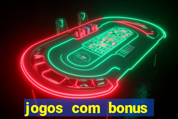 jogos com bonus sem deposito