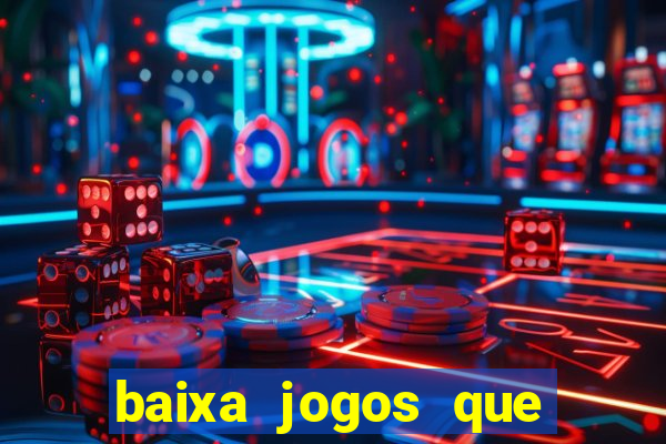 baixa jogos que ganha dinheiro de verdade
