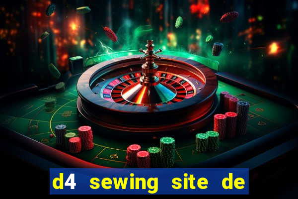 d4 sewing site de relacionamento login entrar