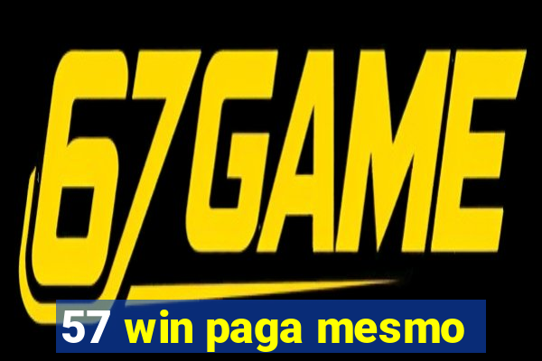 57 win paga mesmo