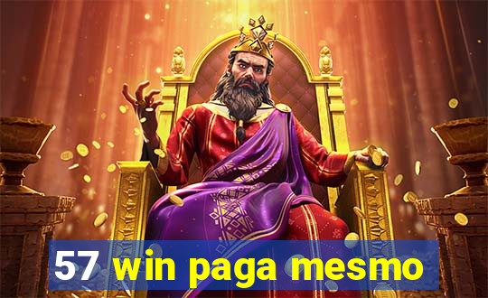 57 win paga mesmo