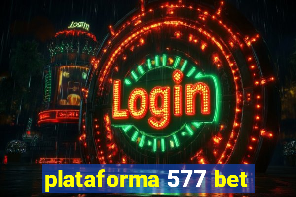 plataforma 577 bet