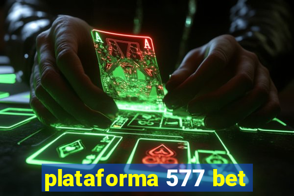 plataforma 577 bet