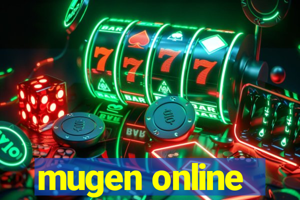 mugen online