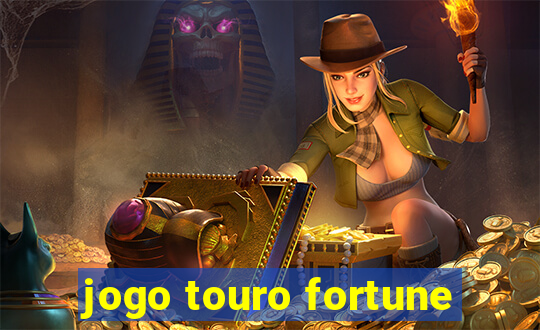 jogo touro fortune