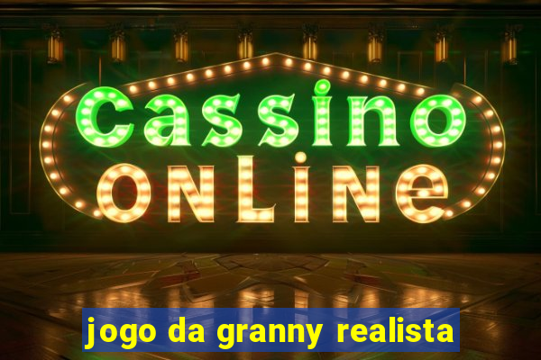 jogo da granny realista