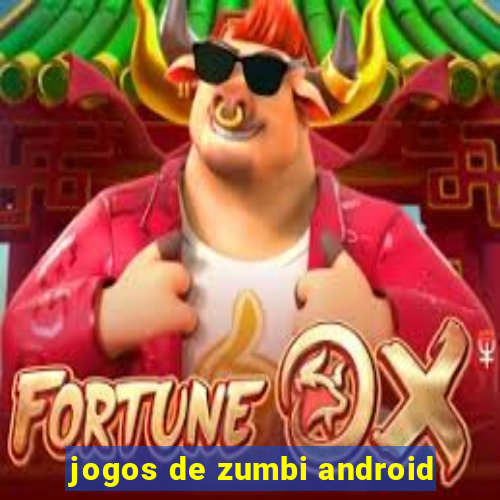 jogos de zumbi android