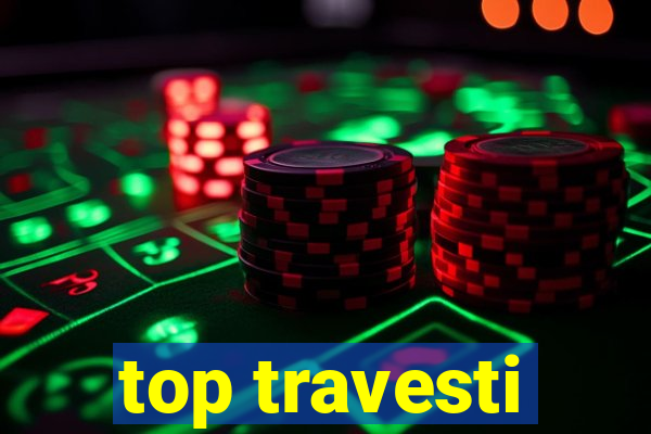 top travesti