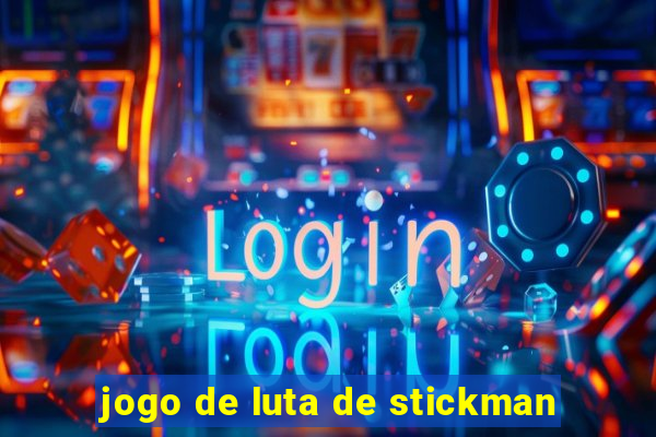 jogo de luta de stickman