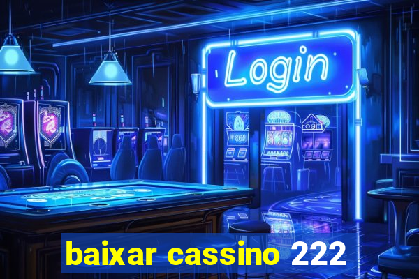 baixar cassino 222