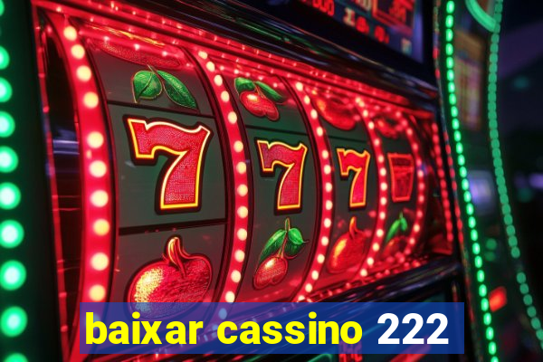 baixar cassino 222