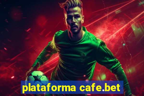 plataforma cafe.bet