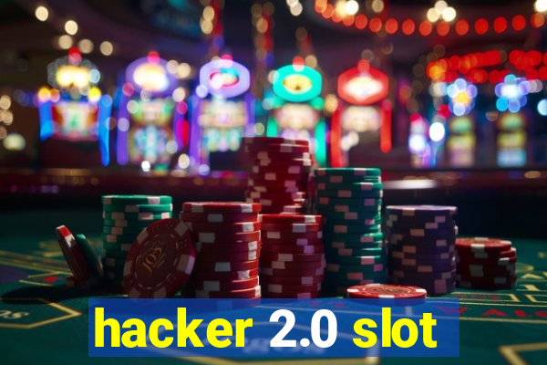 hacker 2.0 slot