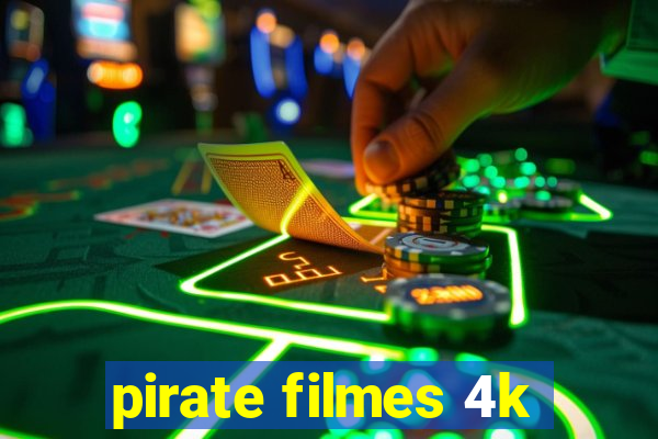 pirate filmes 4k