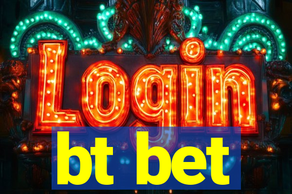 bt bet