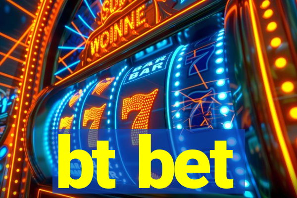 bt bet