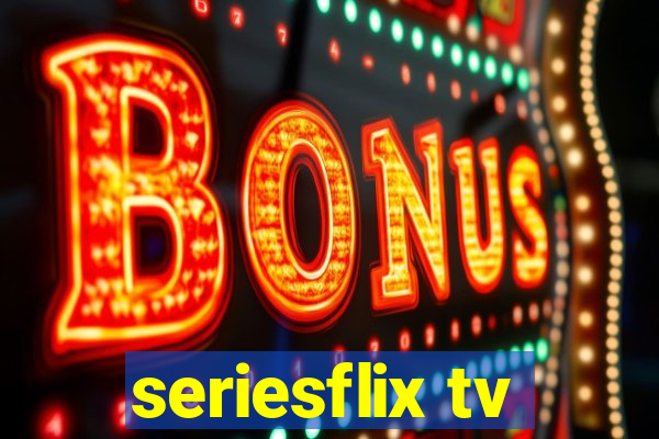 seriesflix tv