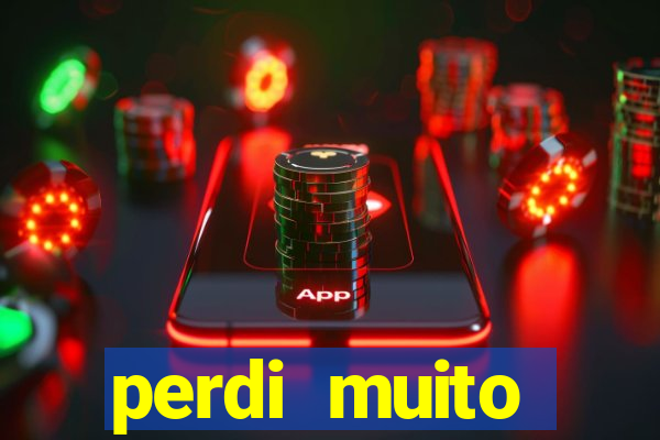 perdi muito dinheiro em apostas