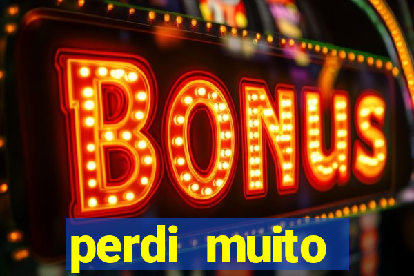 perdi muito dinheiro em apostas