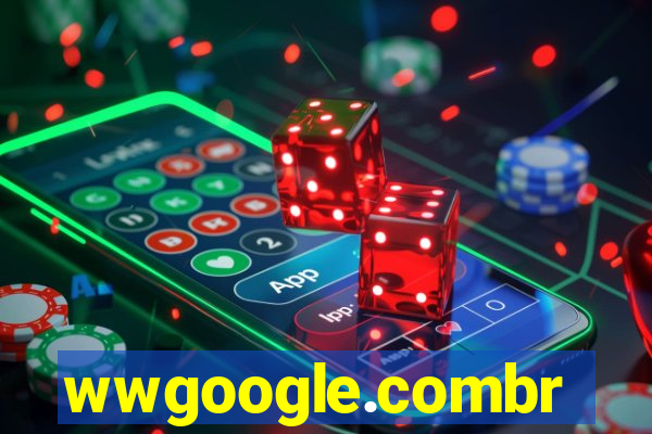 wwgoogle.combr