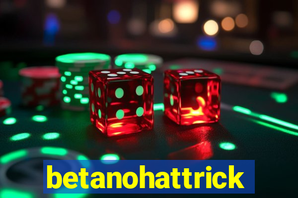 betanohattrick