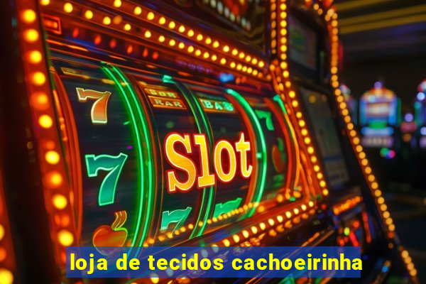 loja de tecidos cachoeirinha
