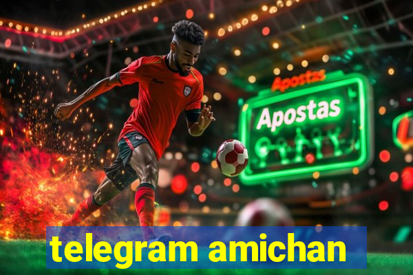 telegram amichan