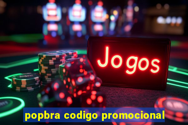 popbra codigo promocional