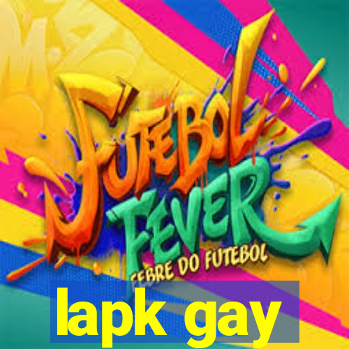 lapk gay