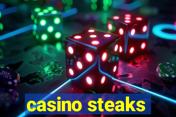 casino steaks