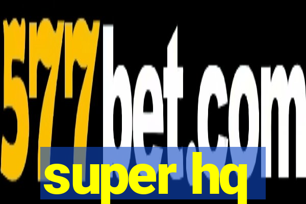 super hq