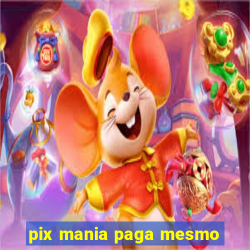pix mania paga mesmo