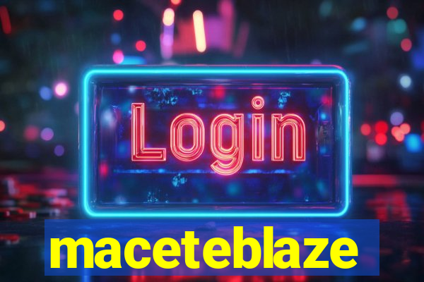 maceteblaze