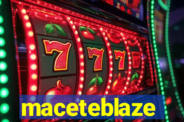maceteblaze