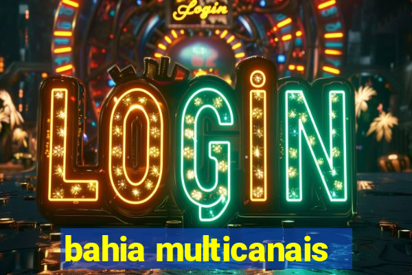 bahia multicanais