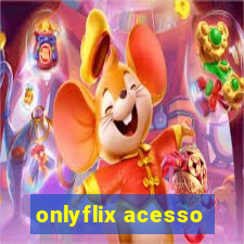 onlyflix acesso