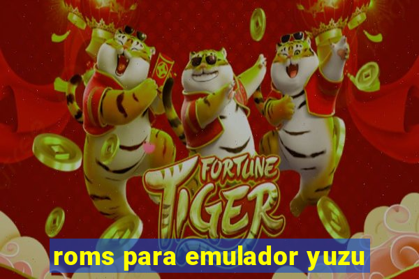 roms para emulador yuzu