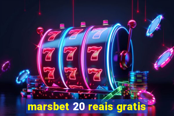 marsbet 20 reais gratis