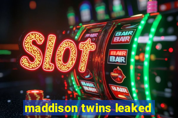 maddison twins leaked