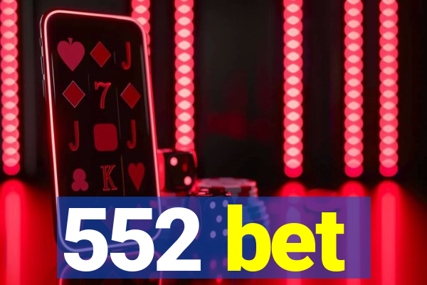 552 bet